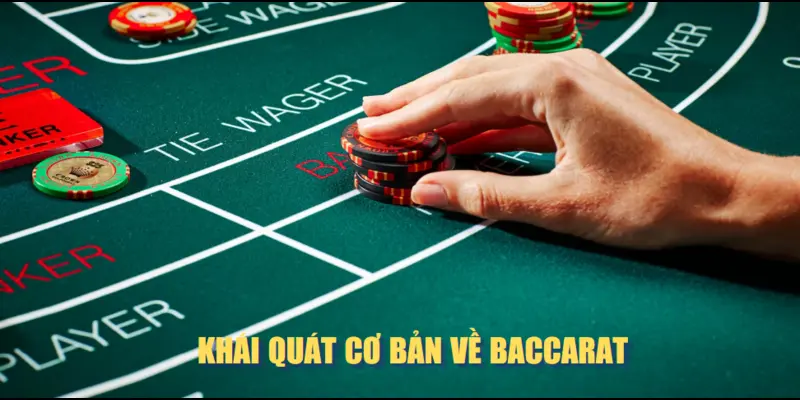 Khái quát cơ bản về baccarat