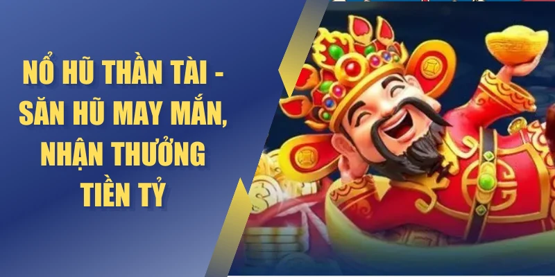 nổ hũ thần tài